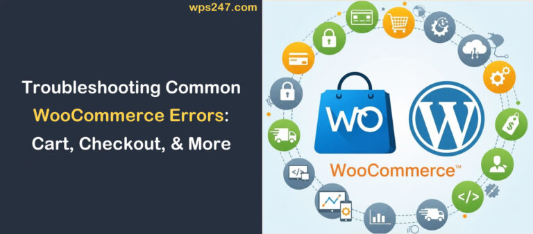 Troubleshooting common WooCommerce errors in 2025 – cart, checkout, and payment issues