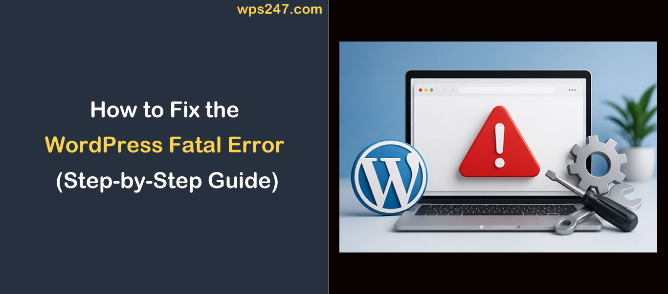 How to Fix the WordPress Fatal Error